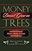 Money Doesn't Grow on Trees
