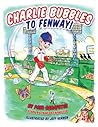 Charlie Bubbles to Fenway! (The Adventures of Charlie Bubbles)