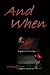 And When by Wendiann