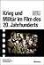 Krieg und Militär im Film des 20. Jahrhunderts: Herausgegeben im Auftrag des Militärgeschichtlichen Forschungsamtes (Beiträge zur Militärgeschichte, 59) (German Edition)