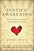 Justice Awakening: How You ...