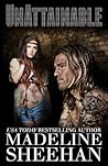 Unattainable by Madeline Sheehan