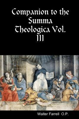 Companion to the Summa Theologica, Vol 3 (Paperback)