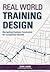 Real World Training Design:...