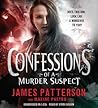Confessions of a Murder Suspect by James  Patterson