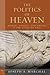 The Politics of Heaven: Women, Gender, and Empire in the Study of Paul (Paul in Critical Contexts)