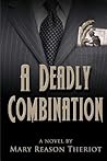 A Deadly Combination by Mary Reason Theriot
