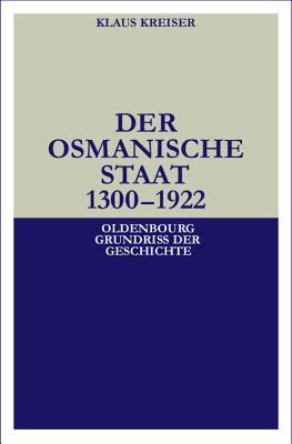 Der Osmanische Staat 1300-1922