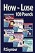 How to Lose 100 Pounds