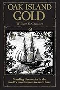 Oak Island Gold: Startling New Discoveries in the World's Most Famous Treasure Hunt
