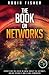 The Book on Networks: Everything you need to know about the Internet, Online Security and Cloud Computing.