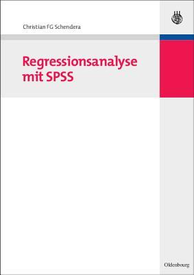 Regressionsanalyse mit SPSS (Hardcover)