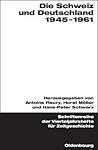 Die Schweiz und Deutschland 1945-1961 (Schriftenreihe der Vierteljahrshefte für Zeitgeschichte Sondernummer) (German Edition)