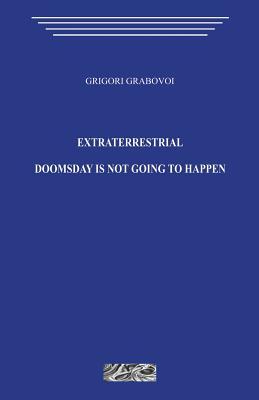 Extraterrestrial. Doomsday is not going to happen.