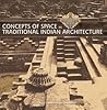 Concepts of Space in Traditional Indian Architecture by Yatin Panday Concepts of Space in Traditional Indian Architecture by Yatin Panday