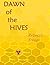 Dawn of the Hives by Kaela Creighton