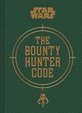 The Bounty Hunter Code: From the Files of Boba Fett