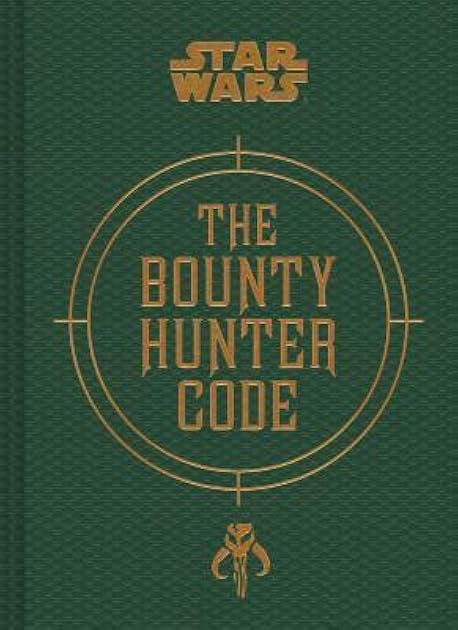 The Bounty Hunter Code: From the Files of Boba Fett