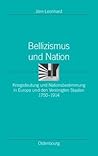 Bellizismus und Nation: Kriegsdeutung und Nationsbestimmung in Europa und den Vereinigten Staaten 1750-1914 (Ordnungssysteme, 25) (German Edition)