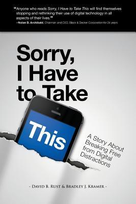 Sorry, I Have To Take This: A Story about Breaking Free From Digital Distractions