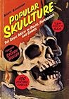 Popular Skullture by Monte Beauchamp