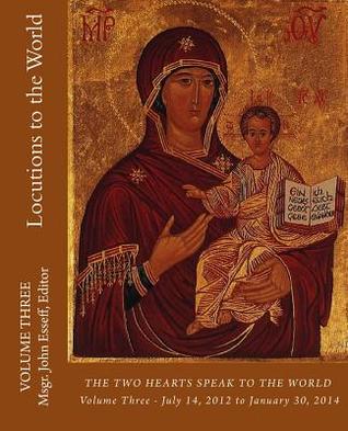 Locutions to the World, Vol. 3: The Two Hearts Speak to the World