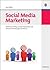 Social Media Marketing: Marketing mit Blogs, Sozialen Netzwerken und weiteren Anwendungen des Web 2.0 (German Edition)