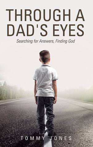 Through a Dad's Eyes, Searching for Answers, Finding God