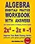 Algebra Essentials Practice Workbook with Answers: Linear & Quadratic Equations, Cross Multiplying, and Systems of Equations (Improve Your Math Fluency Series)