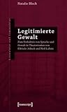 Legitimierte Gewalt: Zum Verh�ltnis Von Sprache Und Gewalt in Theatertexten Von Elfriede Jelinek Und Neil Labute