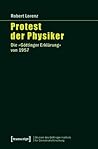 Protest Der Physiker: Die Gottinger Erklarung Von 1957 (Studien Des Gottinger Instituts Fur Demokratieforschung Zur) (German Edition)