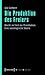 Die Produktion Des Freiers: Macht Im Feld Der Prostitution. Eine Soziologische Studie