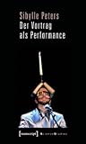 Der Vortrag als Performance