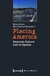 Placing America: American Culture and Its Spaces