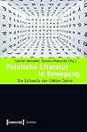 Polnische Literatur in Bewegung: Die Exilwelle Der 1980er Jahre