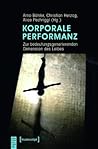Korporale Performanz: Zur Bedeutungsgenerierenden Dimension Des Leibes