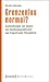 Grenzenlos Normal?: Aushandlungen Von Gender Aus Handlungspraktischer Und Biografischer Perspektive