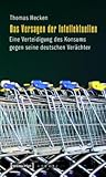 Das Versagen Der Intellektuellen: Eine Verteidigung Des Konsums Gegen Seine Deutschen Verachter (X-Texte Zu Kultur Und Gesellschaft) (German Edition)