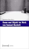 Raum Und Objekt Im Werk Von Samuel Beckett