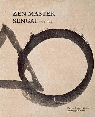 Zen Master Sengai: 1750 - 1837