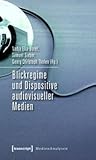 Blickregime Und Dispositive Audiovisueller Medien