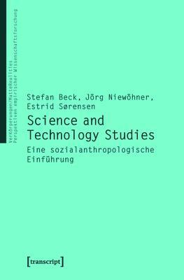 Science and Technology Studies: Eine Sozialanthropologische Einf�hrung
