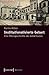 Institutionalisierte Geburt: Eine Mikrogeschichte Des Geb�rhauses
