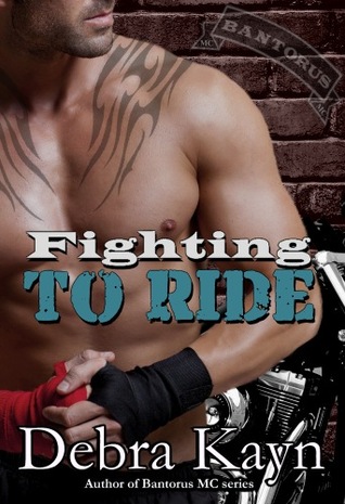Fighting To Ride (Bantorus MC, #5)
