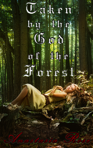 Taken by the God of the Forest (Kindle Edition)