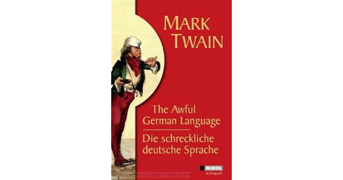 The Awful German Language / Die schreckliche deutsche Sprache by Mark Twain