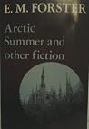 Arctic Summer, and Other Fiction