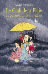 Le Club de la Pluie au pensionnat des mystères (Le Club de la Pluie, #1)