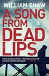 A Song From Dead Lips by William  Shaw