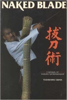 Naked Blade: A Manual of Samurai Swordsmanship (Paperback)